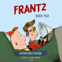 Frantz-bøgerne (3) - Frantz bliver pilot - Katrine Marie Guldager