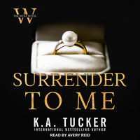 Surrender to Me - K. A. Tucker