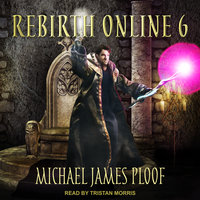 Rebirth Online 6 - Michael James Ploof