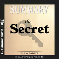 Summary of The Secret by Rhonda Byrne - Readtrepreneur Publishing