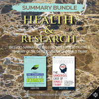 Summary Bundle: Health & Research – Includes Summary of The Complete Guide to Fasting & Summary of The Dangerous Case of Donald Trump - Readtrepreneur Publishing