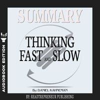 Summary of Thinking, Fast and Slow: by Daniel Kahneman - Readtrepreneur Publishing