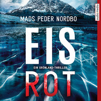 Eisrot: Ein Grönland-Thriller - Mads Peder Nordbo