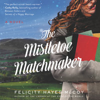 The Mistletoe Matchmaker: A Novel - Felicity Hayes-McCoy