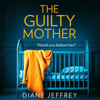 The Guilty Mother - Diane Jeffrey
