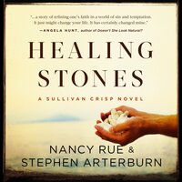 Healing Stones - Nancy N. Rue, Stephen Arterburn