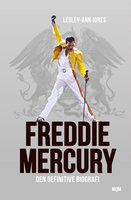 Freddie Mercury: Den definitive biografi - Lesley-Ann Jones