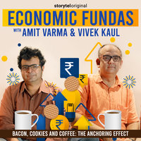 Economic Fundas Episode 4 - Bacon, Cookies and Coffee: The Anchoring Effect - Amit Varma, Vivek Kaul