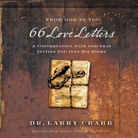 66 Love Letters: A Conversation with God That Invites You into His Story - Larry Crabb