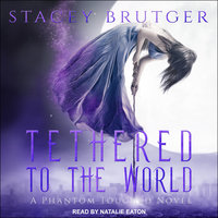 Tethered to the World - Stacey Brutger