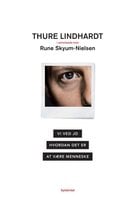 Vi ved jo hvordan det er at være menneske - Thure Lindhardt, Rune Skyum-Nielsen