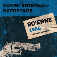 Dansk Kriminalreportage 1986 - Diverse