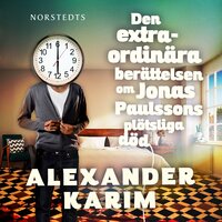 Den extraordinära berättelsen om Jonas Paulssons plötsliga död - Alexander Karim