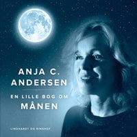 En lille bog om månen - Anja C. Andersen