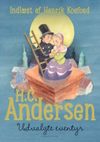 H.C. Andersen - Udvalgte eventyr: Læs højt for de små - H.C. Andersen