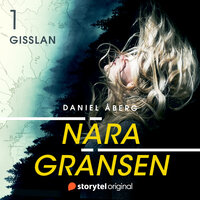 Nära gränsen – Gisslan - Daniel Åberg