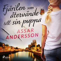 Fjärilen som återvände till sin puppa - Assar Andersson