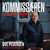 Kommissæren - Mit liv som efterforsker - Stine Bolther, Ove Pedersen
