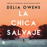 La chica salvaje - Delia Owens