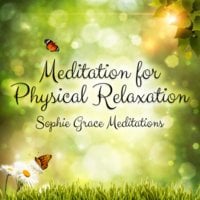 Meditation for Physical Relaxation - Sophie Grace Meditations