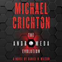 The Andromeda Evolution - Daniel H. Wilson, Michael Crichton