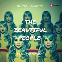 The Beautiful People: A Sci Fi Classic Short Story - Charles Beaumont