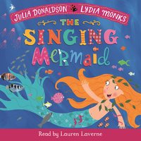 The Singing Mermaid: Book and CD Pack - Julia Donaldson, Lydia Monks