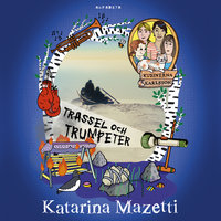 Trassel och trumpeter - Katarina Mazetti
