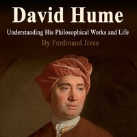 David Hume: Understanding His Philosophical Works and Life - Ferdinand Jives