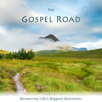 The Gospel Road: Answering Life's Biggest Questions - Ben Shryock