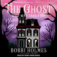 The Ghost Who Was Says I Do - Bobbi Holmes, Anna J. McIntyre