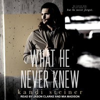 What He Never Knew - Kandi Steiner