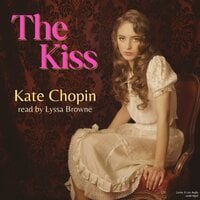 The Kiss - Kate Chopin