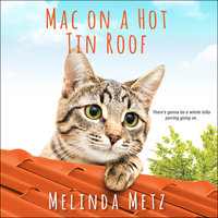 Mac on a Hot Tin Roof - Melinda Metz