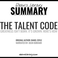 Summary: The Talent Code by Daniel Coyle - Dean's Library