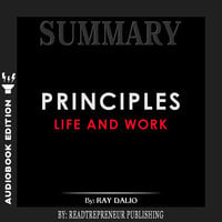 Summary of Principles: Life and Work by Ray Dalio - Readtrepreneur Publishing