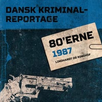 Dansk Kriminalreportage 1987 - Diverse