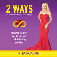 2 Ways– Discover the Truth and How to Have the Relationships You Want - Rita Ronson