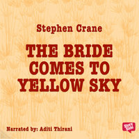 The Bride comes to Yellow Sky - Stephen Crane
