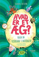 Hvad er et æg?: Bogen om videnskab i hverdagen - Johan Olsen
