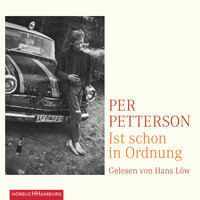 Ist schon in Ordnung - Per Petterson