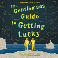The Gentleman's Guide to Getting Lucky - Mackenzi Lee