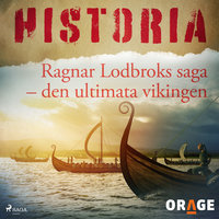 Ragnar Lodbroks saga – den ultimata vikingen - Orage