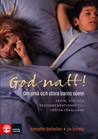 God natt! : Om små och stora barns sömn - Liv Svirsky, Kristoffer Bothelius