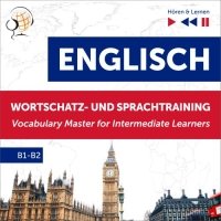 Englisch Wortschatz- und Sprachtraining B1-B2 – Hören & Lernen: English Vocabulary Master for Intermediate Learners - Dorota Guzik