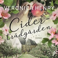 Ciderträdgården - Veronica Henry