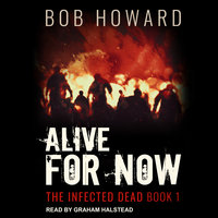 Alive for Now - Bob Howard