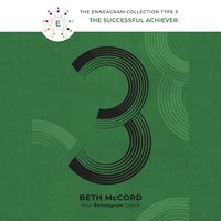 The Enneagram Type 3: The Successful Achiever - Beth McCord