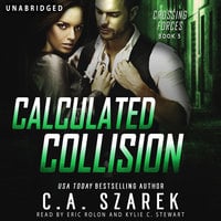 Calculated Collision - C.A. Szarek
