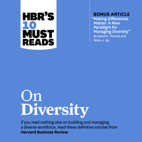HBR's 10 Must Reads on Diversity - Robin J. Ely, David A. Thomas, Sylvia Ann Hewlett, Harvard Business Review, Joan C. Williams